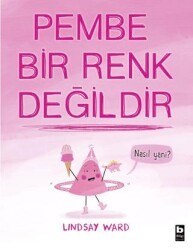 Pembe Bir Renk Değildir - Bilgi Yayınevi