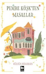 Pembe Köşk’ten Masallar - Bilgi Yayınevi