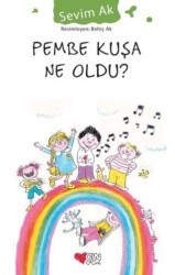 Pembe Kuşa Ne Oldu - Can Çocuk Yayınları