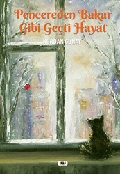 Pencereden Bakar Gibi Geçti Hayat - Tilki Kitap