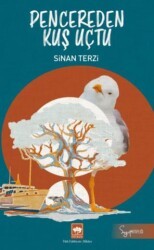 Pencereden Kuş uçtu - Ötüken Neşriyat