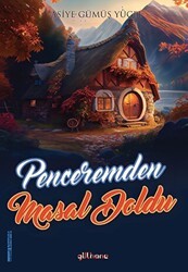 Penceremden Masal Doldu - Gülhane Yayınları