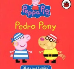 Peppa & Friends: Pedro Pony - Ladybird Book
