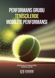 Performans Grubu Tenisçilerde Mobilite Performansı - Efe Akademi Yayınları