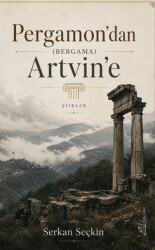 Pergamon`dan Bergama Artvin`e - Yertinç Kültür