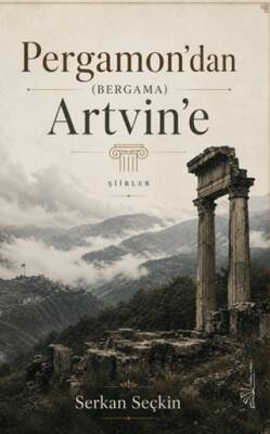 Pergamon`dan Bergama Artvin`e - 1