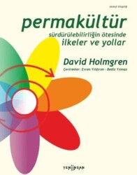 Permakültür: Sürdürülebilirliğin Ötesinde İlkeler ve Yollar - Yeni İnsan Yayınevi