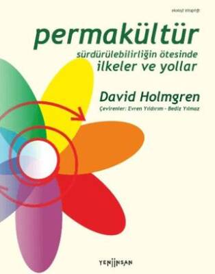 Permakültür: Sürdürülebilirliğin Ötesinde İlkeler ve Yollar - 1