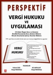 Perspektif Vergi Hukuku ve Uygulaması - Özgün Soru ve Çözümü-Konu Anlatım-Çıkmış Tanımlar - Ekin Basım Yayın