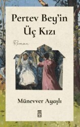 Pertev Bey`in Üç Kızı - Timaş Yayınları