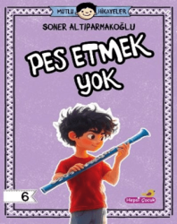 Pes Etmek Yok - Hepsi Çocuk Yayınları