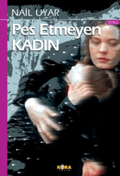 Pes Etmeyen Kadın - Kora Yayın