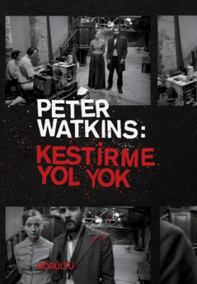 Peter Watkins: Kestirme Yol Yok - 1