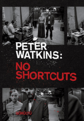 Peter Watkins: No Shortcuts - 1