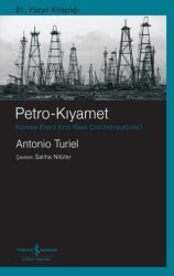 Petro-Kıyamet Küresel Enerji Krizi Nasıl Çözülemeyecek? - İş Bankası Kültür Yayınları
