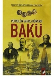 Petrolün Sihirli Dünyası Bakü - IQ Kültür Sanat Yayıncılık