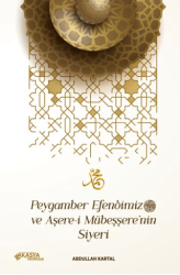 Peygamber Efendimiz ve Aşere-i Mübeşşere`nin Siyeri - Akasya Yayıncılık