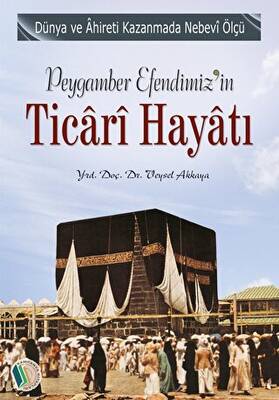 Peygamber Efendimiz`in Ticari Hayatı - 1