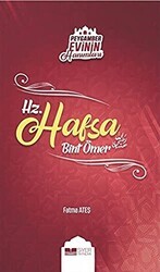 Peygamber Evinin Hanımları - Hz. Hafsa Bint Ömer - Siyer Yayınları