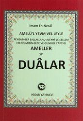 Peygamber Sallallahu Aleyhi ve Sellem Efendimizin Gece ve Gündüz Yaptığı Ameller ve Dualar - Hisar Yayınevi