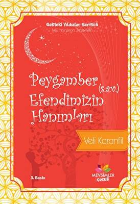 Peygamber s.a.v Efendimizin Hanımları - Gökteki Yıldızlar Serisi:6 - Mü`minlerin Anneleri - 1