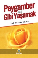 Peygamber s.a.v. Gibi Yaşamak - Kayıhan Yayınları
