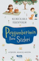 Peygamberimin Bana Sözleri - Bulmacalarla Öğreniyorum - Çelik Yayınevi