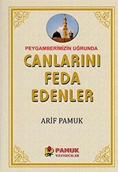Peygamberimiz Uğrunda Canlarını Feda Edenler Pamuk-257 - Pamuk Yayıncılık