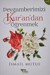 Peygamberimizi Kur’an’dan Öğrenmek - Mutlu Yayınevi