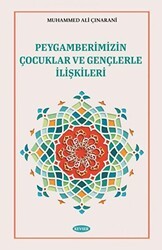 Peygamberimizin Çocuklar ve Gençlerle İlişkileri - Kevser Yayınları