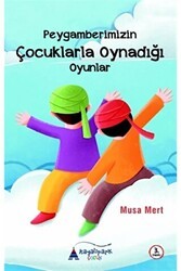 Peygamberimizin Çocuklarla Oynadığı Oyunlar - Kayalıpark Çocuk