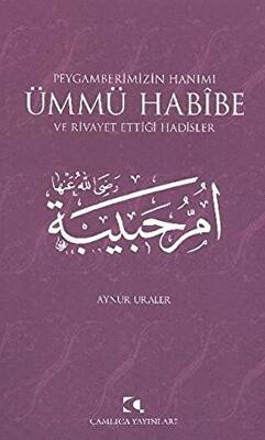 Peygamberimizin Hanımı Ümmü Habibe ve Rivayet Ettiği Hadisler - 1