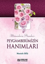 Peygamberimizin Hanımları - Erkam Yayınları