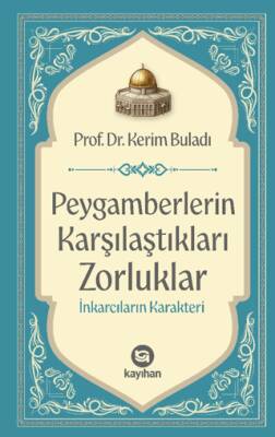 Peygamberlerin Karşılaştıkları Zorluklar İnkarcıların Karakteri - 1