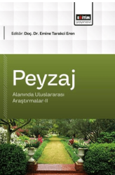 Peyzaj Mimarlığı Alanında Uluslararası Araştırmalar - 2 - Eğitim Yayınevi - Bilimsel Eserler