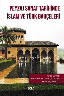 Peyzaj Sanat Tarihinde İslam ve Türk Bahçeleri - 1