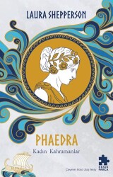 Phaedra - Kadın Kahramanlar - Eksik Parça Yayınları