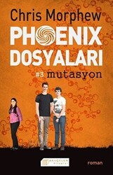 Phoenix Dosyaları 3 : Mutasyon - Akıl Çelen Kitaplar