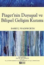 Piaget`nin Duyuşsal ve Bilişsel Gelişim Kuramı - Pegem Akademi Yayıncılık