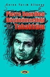 Pierre Bourdieu Düşünümselliği ve Tahakküm - Sobil Yayıncılık