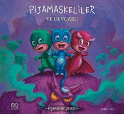 Pijamaskeliler ve Devgaru - 1001 Çiçek Kitaplar
