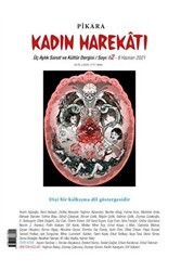 Pikara Kadın Harekatı Üç Aylık Sanat ve Kültür Dergisi Sayı: 2 - Haziran 2021 - Pikaresk Yayınevi