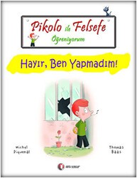 Pikolo ile Felsefe Öğreniyorum - Hayır, Ben Yapmadım! - ODTÜ Geliştirme Vakfı Yayıncılık
