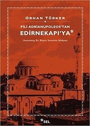 Pili Adrianupoleos`tan Edirnekapı`ya - Sel Yayıncılık