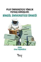 Pilot Üniversiteye Yönelik Paydaş Görüşleri: Bingöl Üniversitesi Örneği - İmaj Yayıncılık