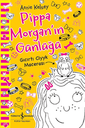 Pippa Morgan’ın Günlüğü - Gıcırtı Ciyyk Macerası - İş Bankası Kültür Yayınları
