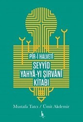 Pir-i Halveti Seyyid Yahya-yı Şirvani Kitabı - H Yayınları
