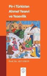Pir-i Türkistan Ahmet Yesevi ve Yesevilik - Post Yayınevi