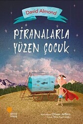 Piranalarla Yüzen Çocuk - Günışığı Kitaplığı