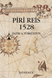 Piri Reis 1528 - Dönence Basım ve Yayın Hizmetleri